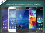 Top 10 Upcoming Smartphones Set to Launch In India Soon