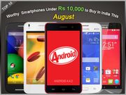 Top 10 Worthy Smartphones Under Rs 10,000 to Buy in India This August