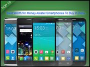 10 Best Value for Money Alcatel Smartphones Available In India