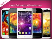 10 Latest Spice Android Smartphones with 3G, Dual SIM Support To Buy In India