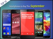 10 Top of the Charts Smartphones to Buy This September