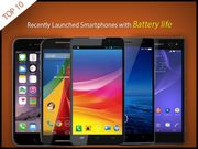 Top 10 Recently Launched Smartphones with Battery life that lasts the whole day