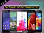 Buyers Guide: Top 20 Best Smartphones/Mobile Phones To Buy This October 2014