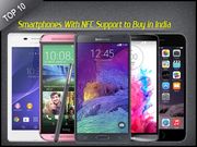 Top 10 Smartphones With NFC Support to Buy in India