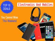 Top 10 Deals This Weekend In Electronics And Mobiles You Cannot Miss