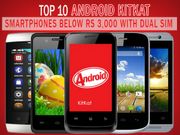 Top 10 Android KitKat Smartphones Below Rs 3,000 with Dual SIM, Wi-Fi Support