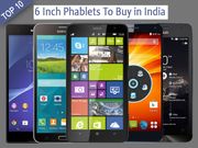 10 Most Popular 6 Inch Phablets To Buy in India