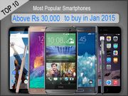 Top 10 Most Popular Smartphones Above Rs 30,000 to buy in Jan 2015
