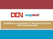 Snapdeal.com launches TV commerce channel in partnership with DEN Networks