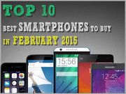 Top 10 Best Smartphones To Buy in February 2015