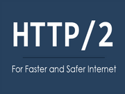HTTP/2 Next-Gen Protocol Ready For Faster, Safer Web Browsing