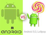 Android M vs Android Lollipop: 5 Major Improvements