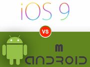 iOS 9 vs Android M: Which One is a Better Mobile OS?