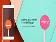 Huawei Rolled Out Android 5.1 Lollipop Update for Honor 4C & Honor 6