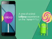 Huawei Honor 6 Plus Started Receiving Android 5.1 Update