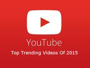 Best Of 2015: 10 Top Trending YouTube Videos This Year