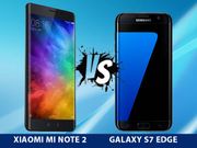 Samsung Galaxy S7 Edge vs Xiaomi Mi Note 2: Which Has the Edge Over the Other