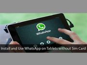 You Can Use WhatsApp Without SIM Card on Your Tablet [4 Simple Steps]