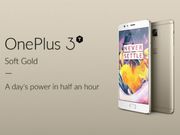 OnePlus 3T Soft Gold variant ready for immediate dispatch