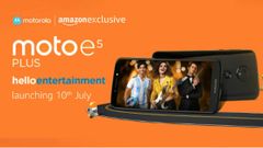 Moto E5 Plus India launch pegged for July 10 as Amazon exclusive
