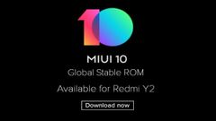 MIUI 10 Global Stable now available for Xiaomi Redmi Y2: How to download and install?