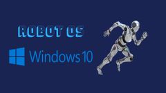 Microsoft introduces Robot OS for Windows 10