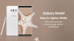 Samsung launched Galaxy Note 9 Alpine White and Galaxy S9+ Polaris Blue variant in India