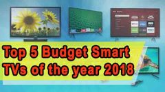Top 5 Budget Smart TVs of the year 2018
