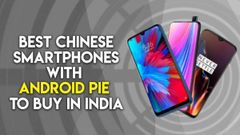 Best Chinese smartphones with Android Pie to buy in India