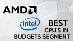 Top 5 budget processors to build your dream gaming rig
