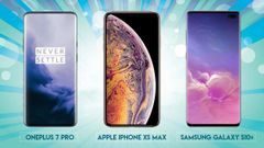 OnePlus 7 Pro vs Apple iPhone XS Max vs Samsung Galaxy S10+: Which one is your choice?