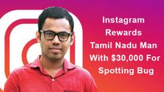 Instagram Rewards Tamil Nadu Man With $30,000 For Spotting Bug
