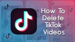 How To Delete TikTok Videos Following Simple Steps