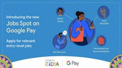 Google Pay Introduces Jobs Spot Helps Find Entry-Level Jobs In India