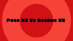 Poco X2 Vs Realme X2: What Do The Leaks Say?