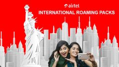 Airtel Launches Four New International Roaming Plans Starts At Rs. 648