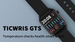 Ticwris GTS Smartwatch With Built-in Thermometer Records Real-Time Body Temperature