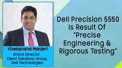 Exclusive Interview With Dell’s Vivekanand Manjeri On Dell Precision 5550 Mobile Workstation