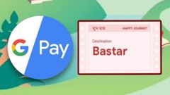 Here’s How To Avail Bastar Ticket On Google Pay