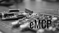 What is eMCP? How Is It Different From eMMC?