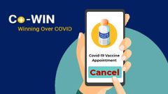How To Cancel COVID Vaccine Appointment Using CoWIN Mobile App?