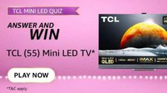 Amazon TCL Mini LED TV Quiz Answers: Win TCL 4K UHD QLED TV