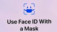 You Can Soon Use Face ID With Mask On: Will It Be Accurate?
