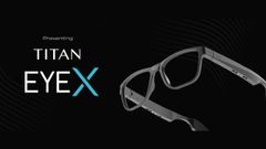 Titan EyeX With Touch Controls, Fitness Tracker Announced; Can It Take On Snap Spectacles?