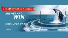 Amazon Redmi Smart TV X43 Quiz: Answers & Win Redmi Smart TV X43