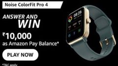 Amazon Noise ColorFit Pro 4 Quiz Answers: Win Rs. 10,000 Amazon Pay Balance