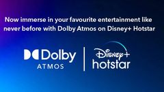 Disney Plus Hotstar Adds Dolby Atmos Support to More Devices; Is Yours on the List?