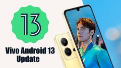 Vivo Releases Android 13 Roadmap: Cheaper Devices To Get It In 2023
