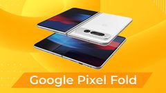 Google Pixel Fold Leaked Video, Renders Reveal Complete Design