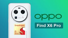 Oppo Find X6 Pro Specifications Leak: SD8 Gen2 SoC, 50MP Sony Lens Tipped